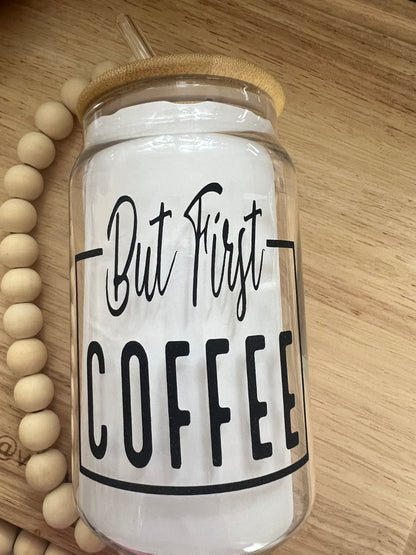 But First Coffee Glass