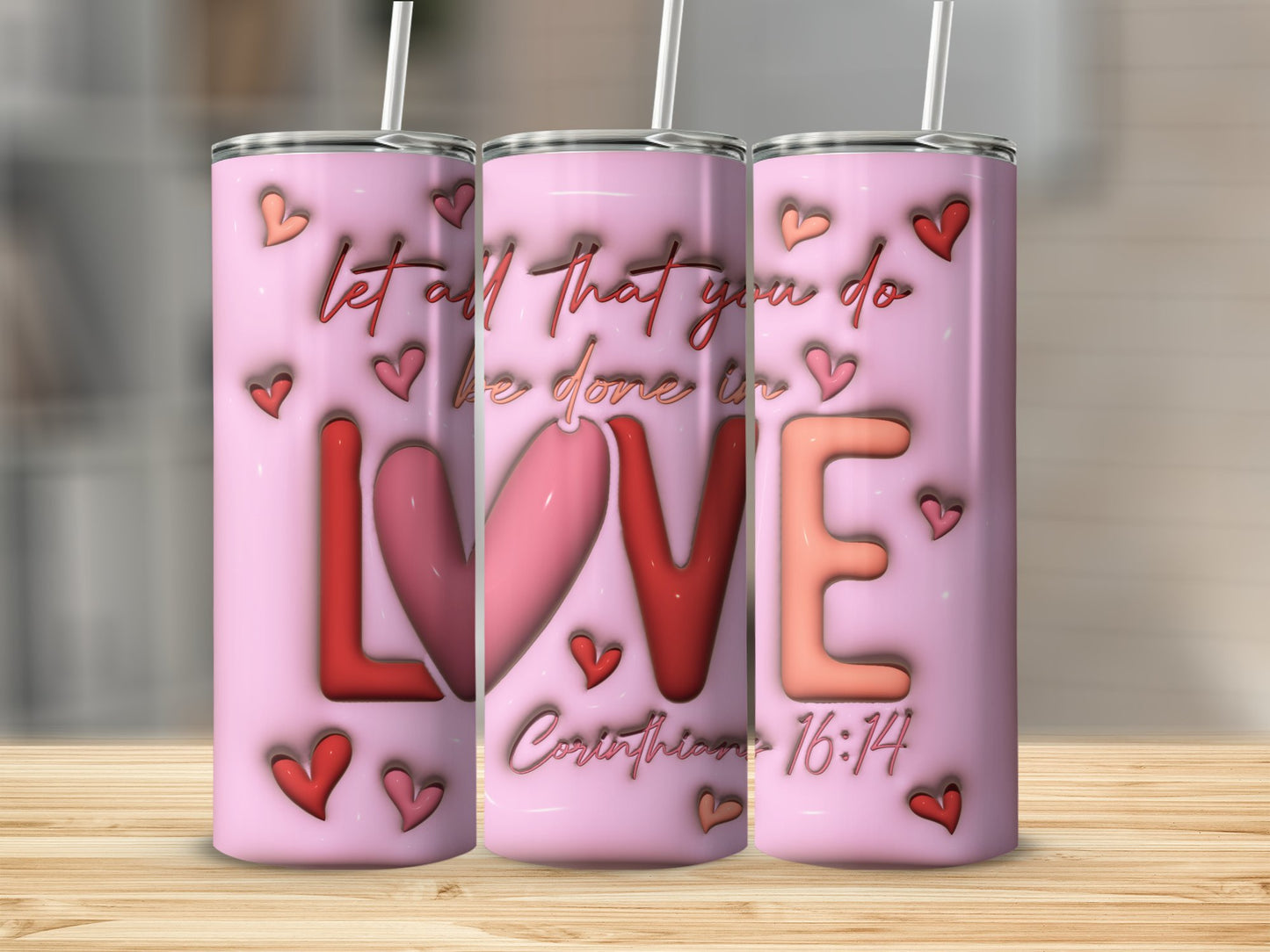 Inflated Let All You Do Be Done In Love Stainless Steel Tumbler