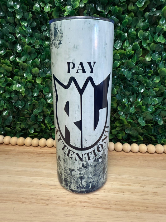 Ray Leno 20 oz Tumbler "Pay Attention!"