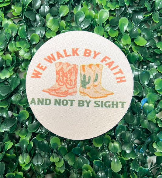 We Walk By Faith Not By Sight Full Size Coaster