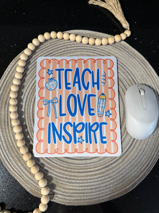 Teach Love Inspire mouse pad