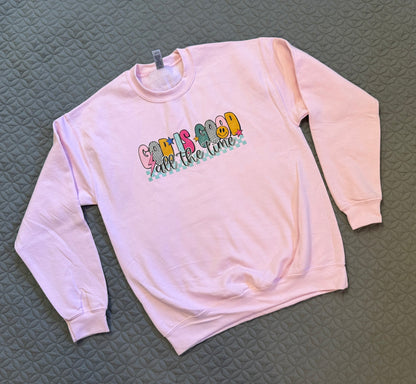 God is good all the time crewneck sweater