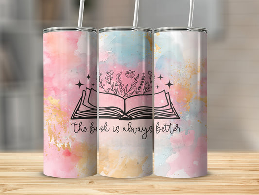 Alcohol ink The book is always Better Stainless Steel Tumbler