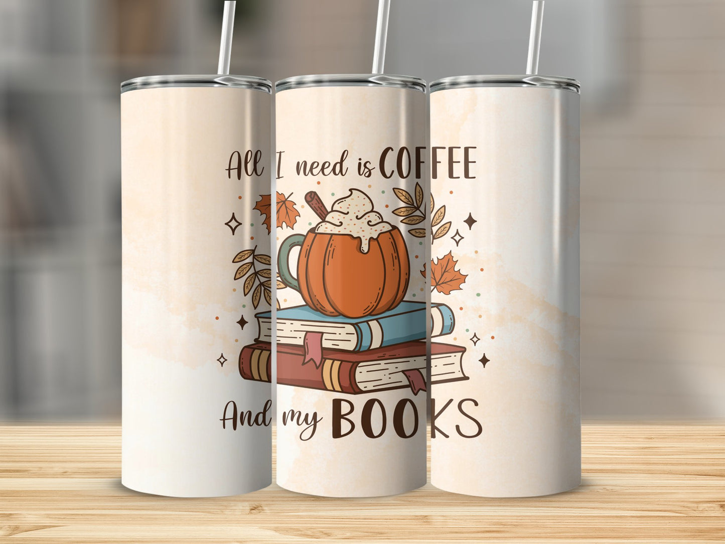 All I need is Coffee and my Books Stainless Steel Tumbler