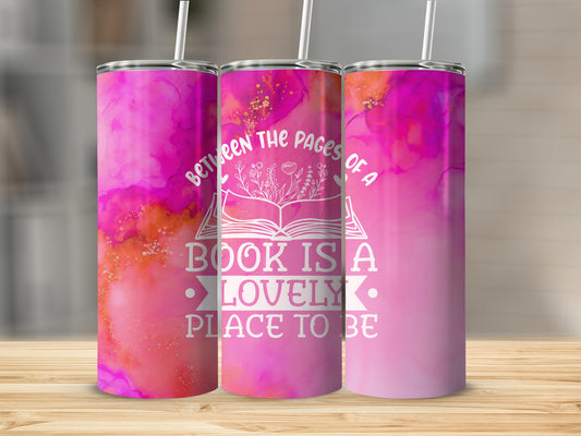 Between the pages of a book is a lovely place to be Stainless Steel Tumbler