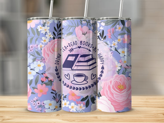 Drink Tea, Read Books, Be Happy Stainless Steel Tumbler