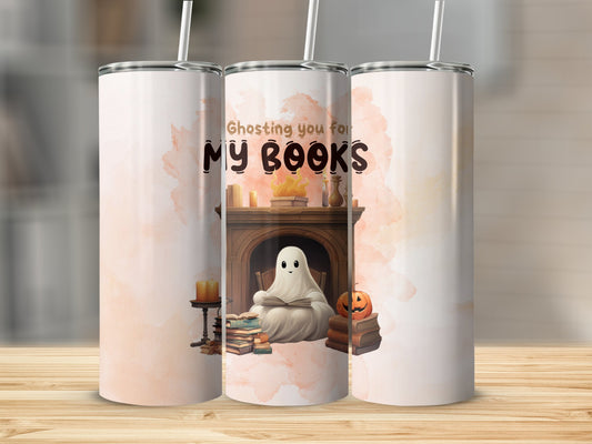 Ghosting you for my Books Stainless Steel Tumbler