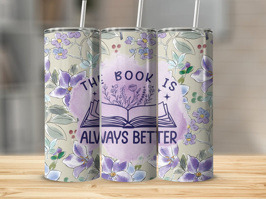 Purple Floral The Book is always Better Stainless Steel Tumbler