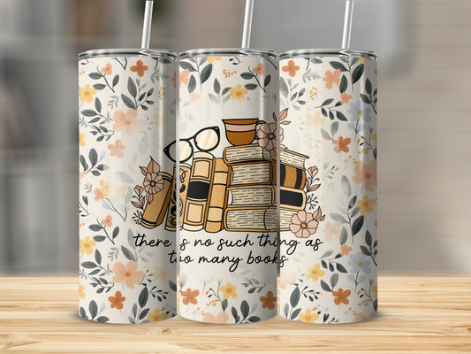 No such thing as too many books Stainless Steel Tumbler