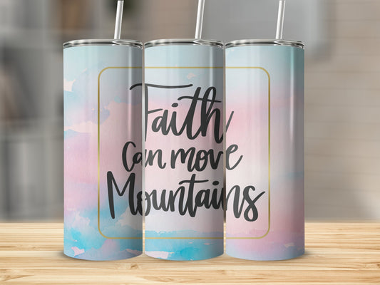 Faith can Move Mountains Stainless Steel Tumbler