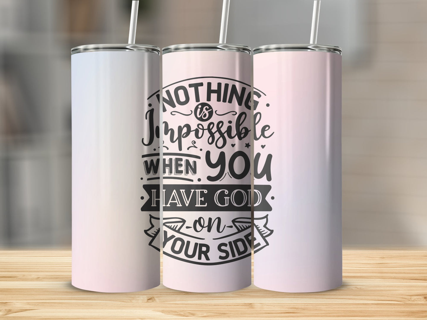 Nothing is Impossible when you have God on your Side Stainless Steel Tumbler