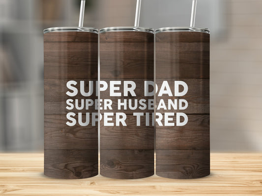 Super Dad, Husband, Tired!! Stainless Steel Tumbler