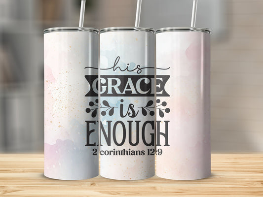 His Grace is Enough...Stainless Steel Tumbler