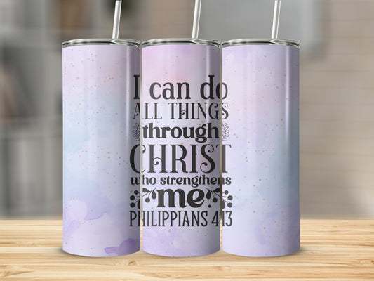 I Can Do All things Through Christ...Stainless Steel Tumbler