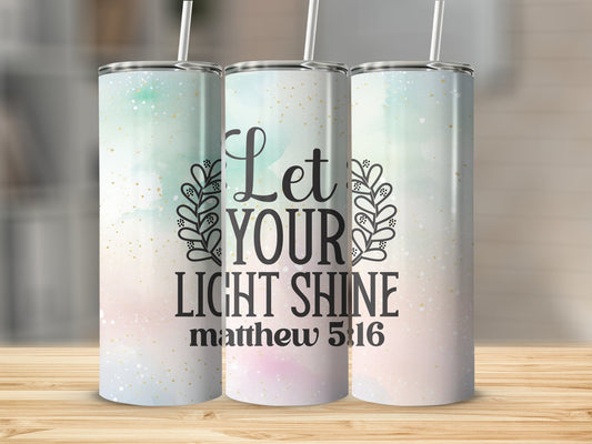 Let Your Light Shine...Stainless Steel Tumbler