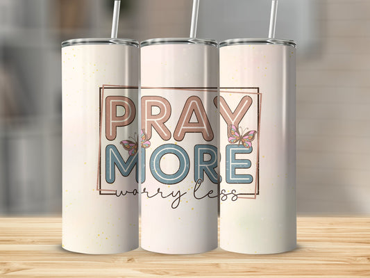 Pray More Worry Less Stainless Steel Tumbler