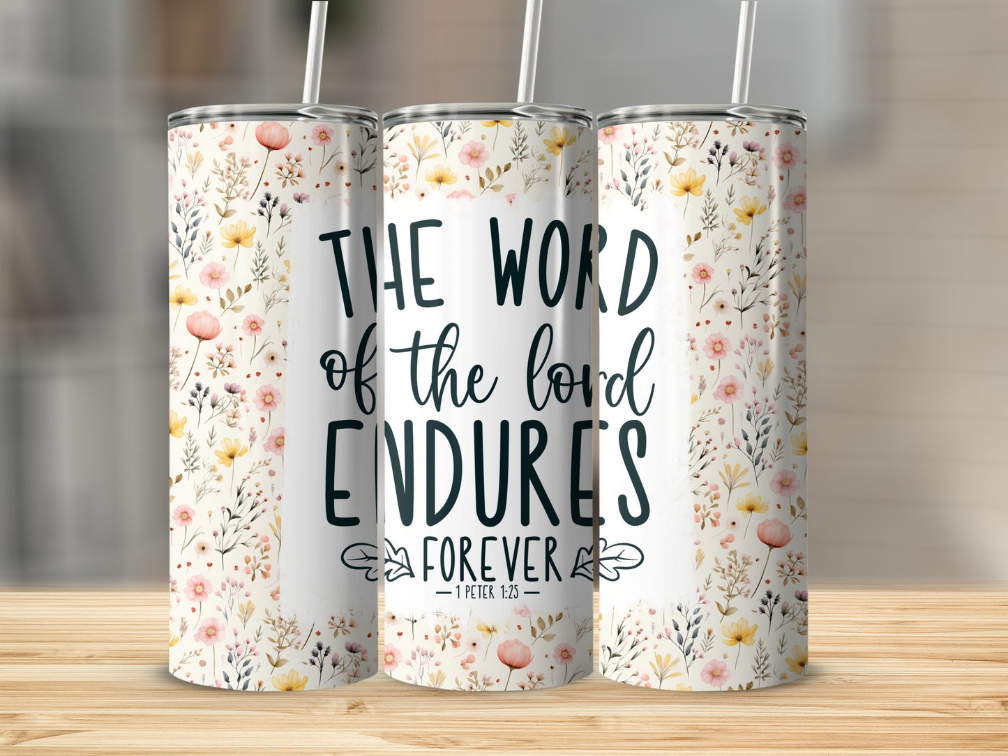 The Word of the Lord Endures Forever! Stainless Steel Tumbler