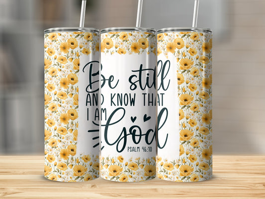 Be Still and Know That I Am God Stainless Steel Tumbler