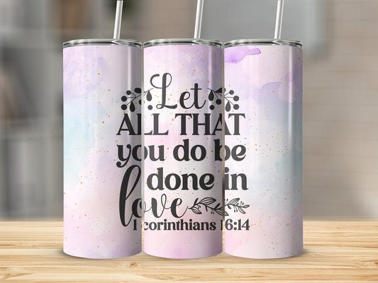 Let all you do be Done in Love...Stainless Steel Tumbler