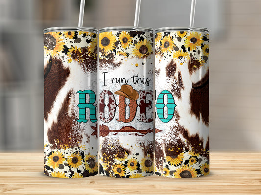 I Run This Rodeo Stainless Steel Tumbler