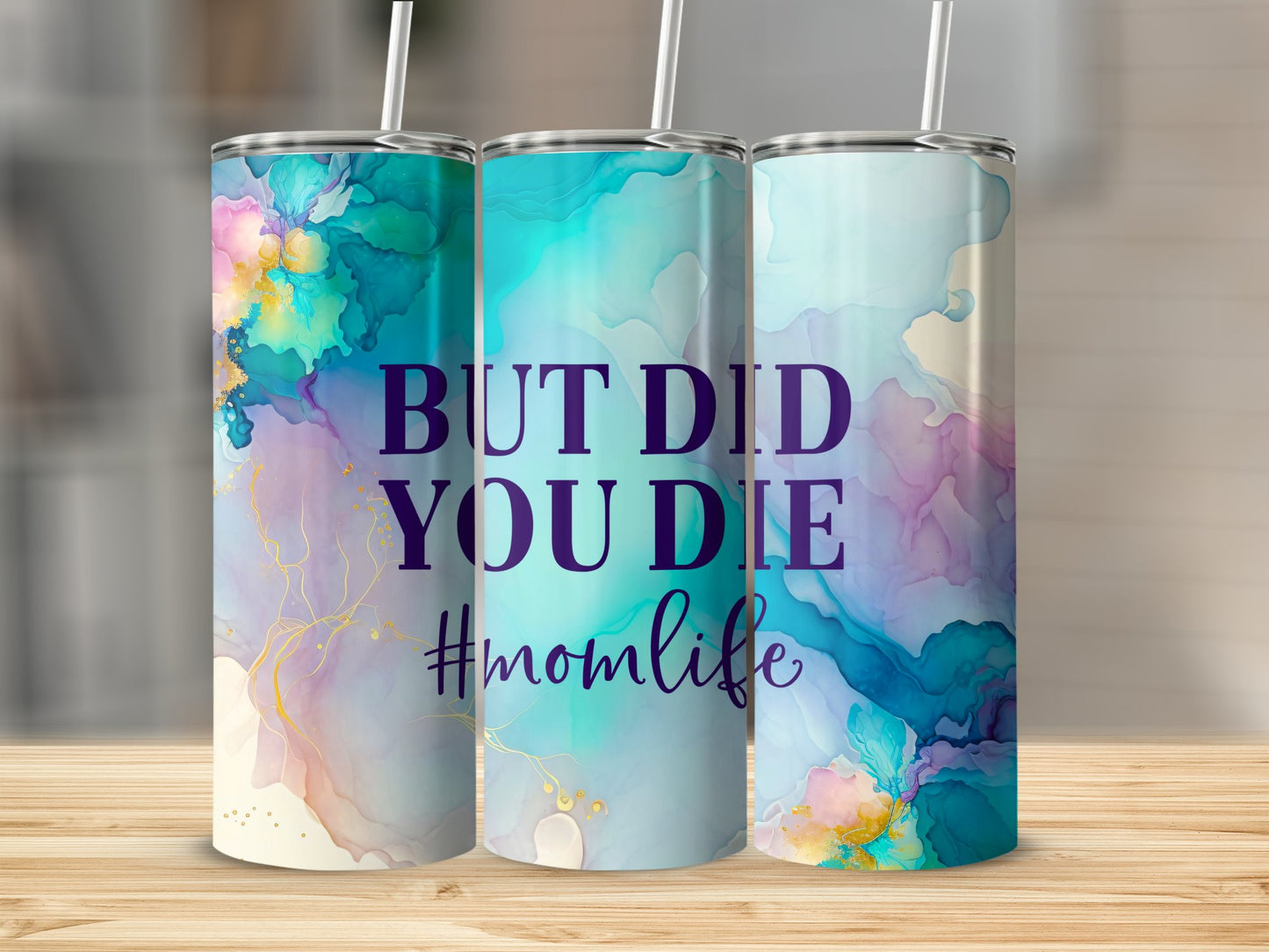 But Did You Die? #Momlife Stainless Steel Tumbler