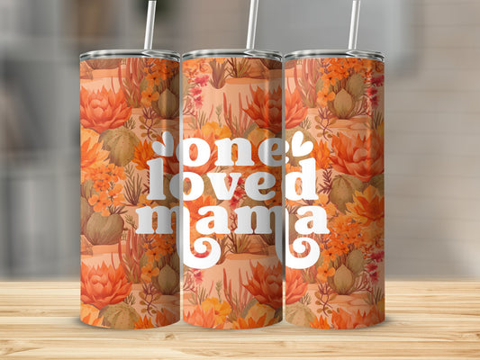 One Loved Mama Stainless Steel Tumbler