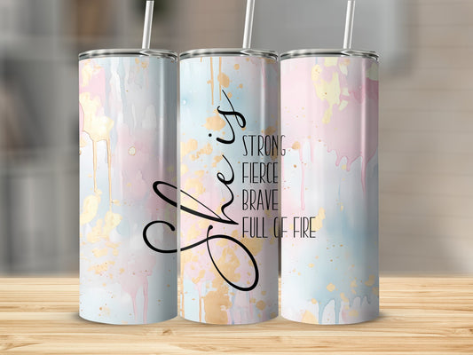 She is Strong, Fierce, Brave & Full of Fire Stainless Steel Tumbler