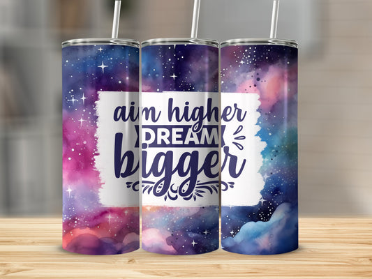 Aim Higher Dream Bigger Stainless Steel Tumbler