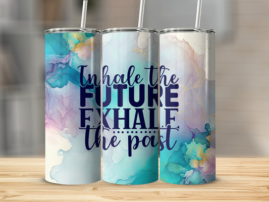 Inhale the Future, Exhale the Past Stainless Steel Tumbler