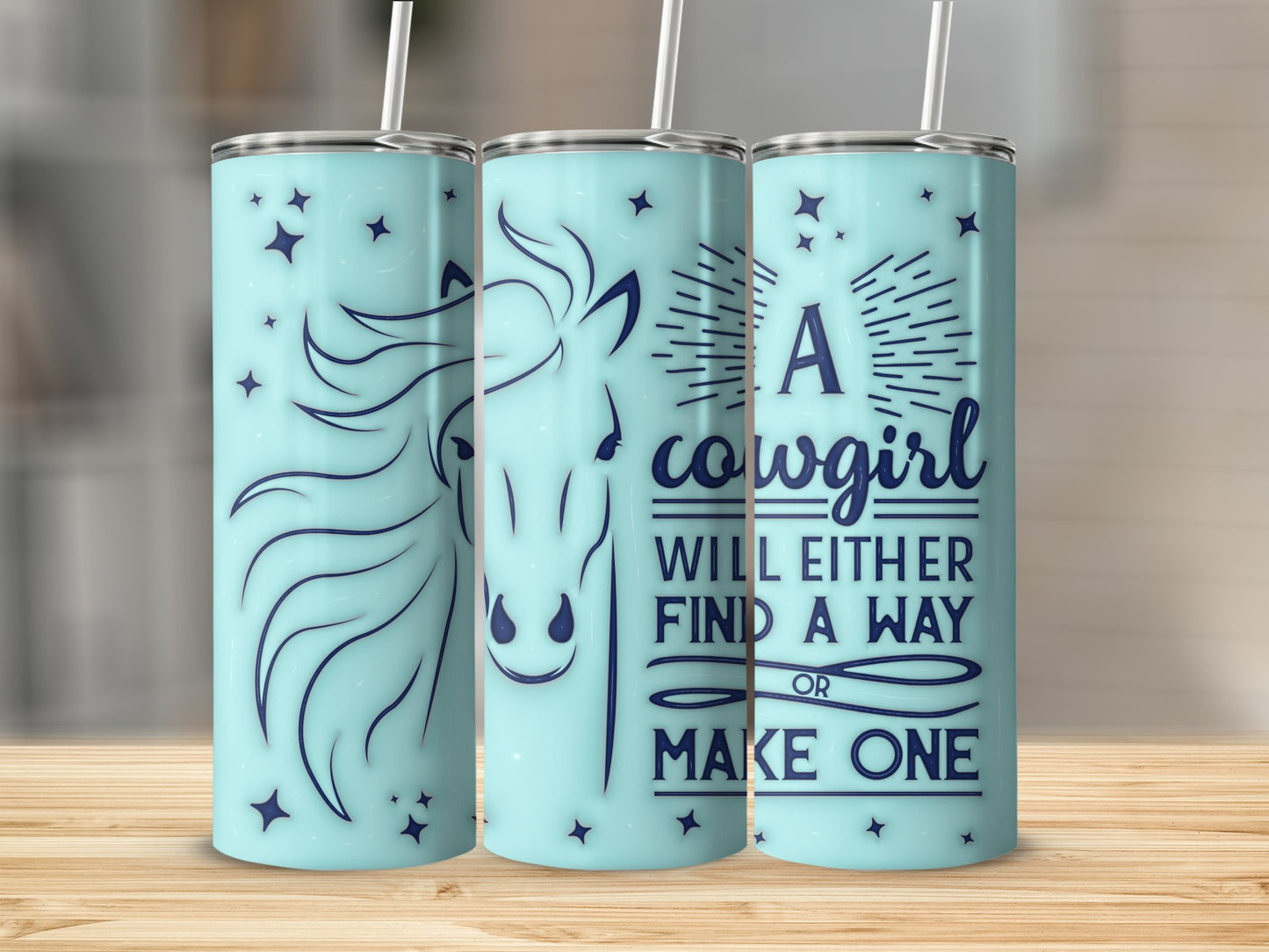 A Cowgirl Will Either Find a Way or Make One Stainless Steel Tumbler