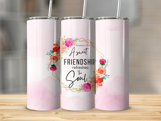 A Sweet Friendship refreshes the Soul Stainless Steel Tumbler