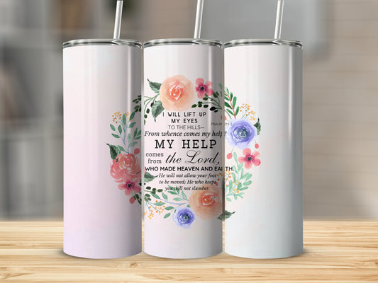 I Will lift my Eyes...Stainless Steel Tumbler