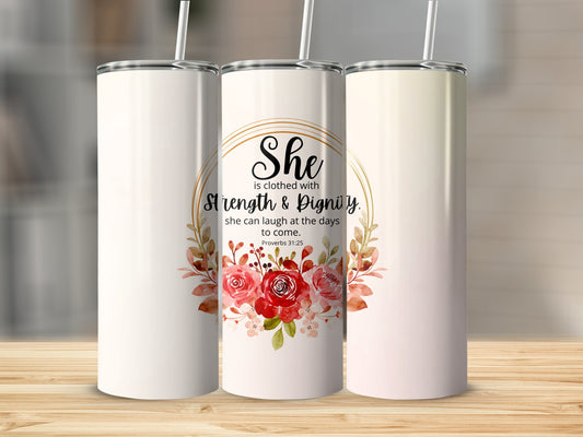 She is Clothed With Strength & Dignity...Stainless Steel Tumbler