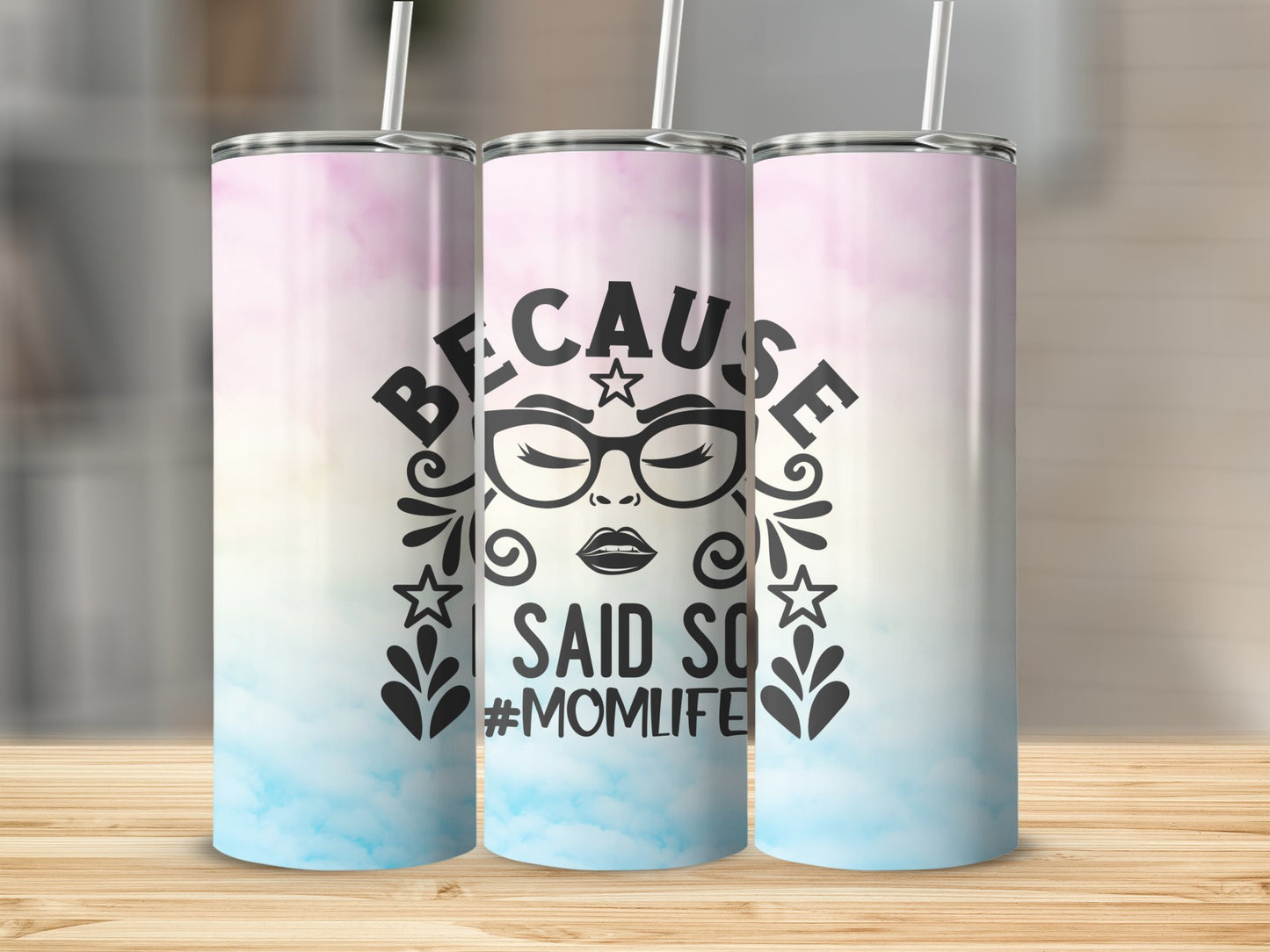 Because I said So #Momlife Stainless Steel Tumbler