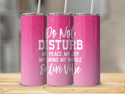 Do Not Disturb my Peace Stainless Steel Tumbler