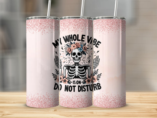 My Whole Vibe is on Do Not Disturb Stainless Steel Tumbler