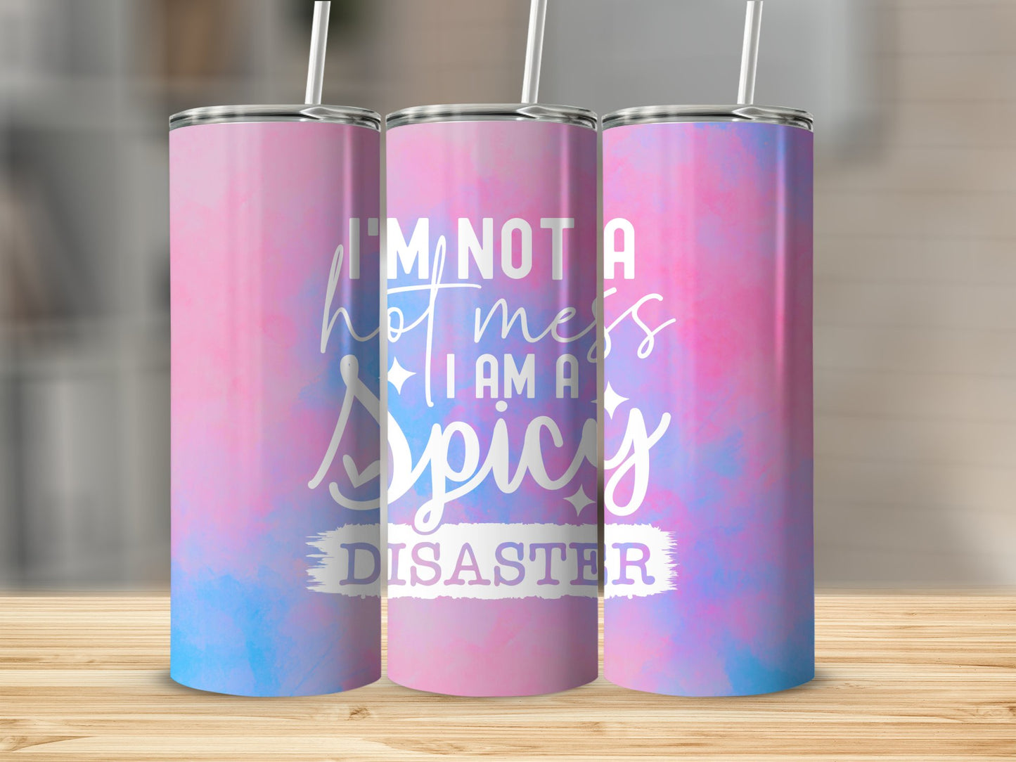 I'm Not a Hot Mess I am a Spicy Disaster Stainless Steel Tumbler