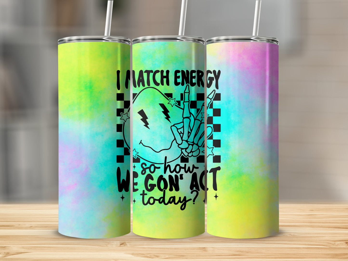 I Match Energy so how we Gon' Act Today? Stainless Steel Tumbler