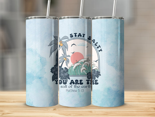 Stay Salty, You Are The Salt of the Earth Stainless Steel Tumbler