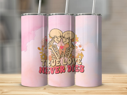 True Love Never Dies Stainless Steel Tumbler