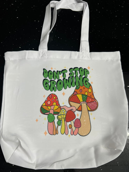 Don't Stop Growing Tote Bag