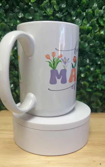 Best Mama Ever Flowers Coffee Mug