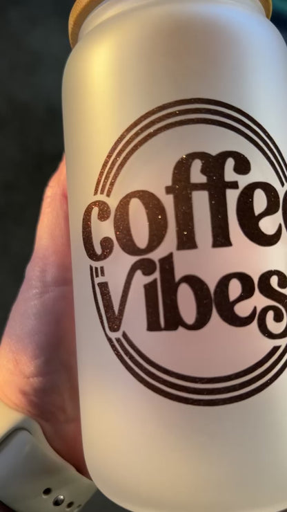 Coffee Vibes Frosted Glass