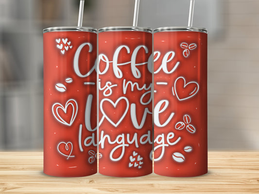 Coffee is My Love Language Stainless Steel Tumbler