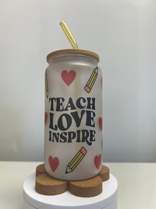 Teach Love Inspire Frosted Glass